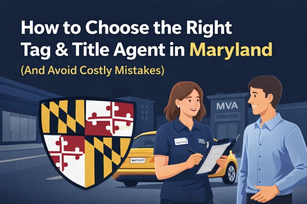 How to choose the right tag and title agent in Maryland compared to the MVA process